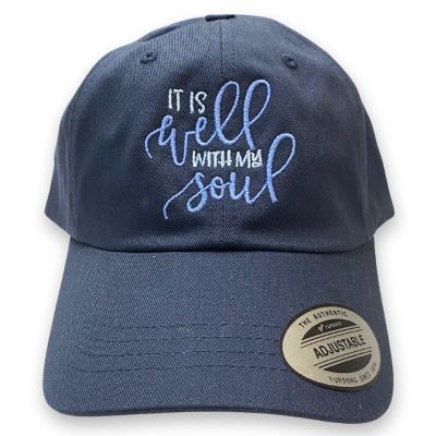It Is Well With My Soul Embroidered Dad Hat